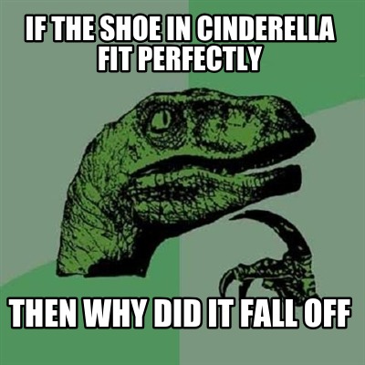 if-the-shoe-in-cinderella-fit-perfectly-then-why-did-it-fall-off
