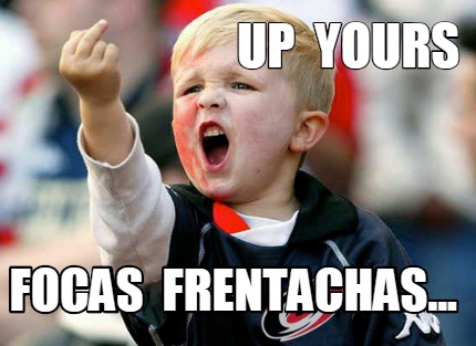 up-yours-focas-frentachas