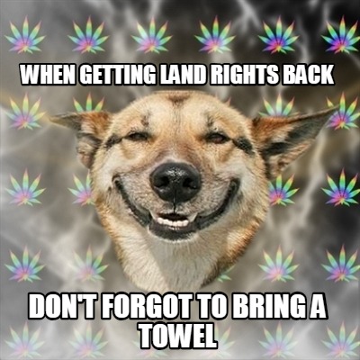 when-getting-land-rights-back-dont-forgot-to-bring-a-towel