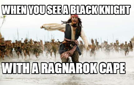 when-you-see-a-black-knight-with-a-ragnarok-cape