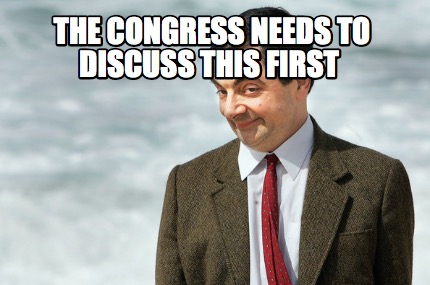 the-congress-needs-to-discuss-this-first