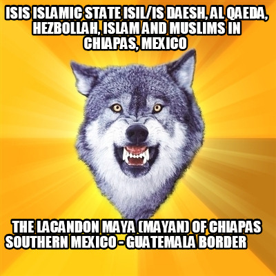 isis-islamic-state-isilis-daesh-al-qaeda-hezbollah-islam-and-muslims-in-chiapas-70