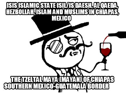 isis-islamic-state-isilis-daesh-al-qaeda-hezbollah-islam-and-muslims-in-chiapas-88