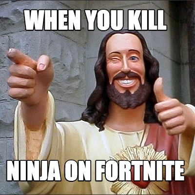 when-you-kill-ninja-on-fortnite
