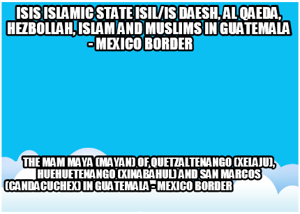 isis-islamic-state-isilis-daesh-al-qaeda-hezbollah-islam-and-muslims-in-guatemal74