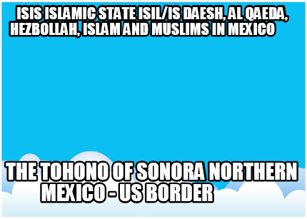 isis-islamic-state-isilis-daesh-al-qaeda-hezbollah-islam-and-muslims-in-mexico-t52