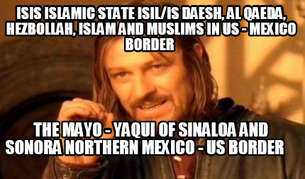 isis-islamic-state-isilis-daesh-al-qaeda-hezbollah-islam-and-muslims-in-us-mexic1