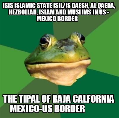 isis-islamic-state-isilis-daesh-al-qaeda-hezbollah-islam-and-muslims-in-us-mexic51