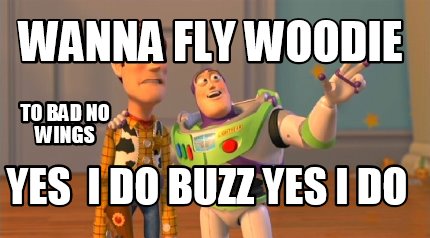 wanna-fly-woodie-yes-i-do-buzz-yes-i-do-to-bad-no-wings