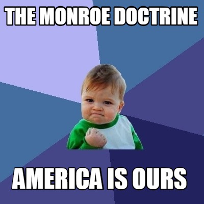 the-monroe-doctrine-america-is-ours