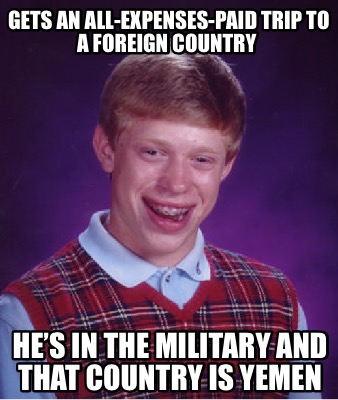 gets-an-all-expenses-paid-trip-to-a-foreign-country-hes-in-the-military-and-that