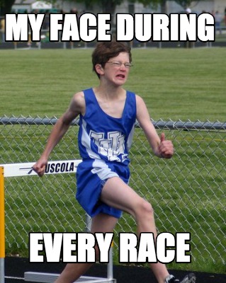 my-face-during-every-race