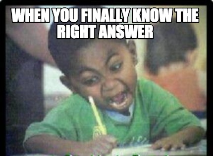 when-you-finally-know-the-right-answer