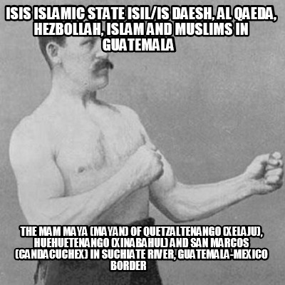 isis-islamic-state-isilis-daesh-al-qaeda-hezbollah-islam-and-muslims-in-guatemal54