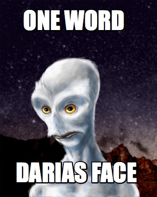 one-word-darias-face