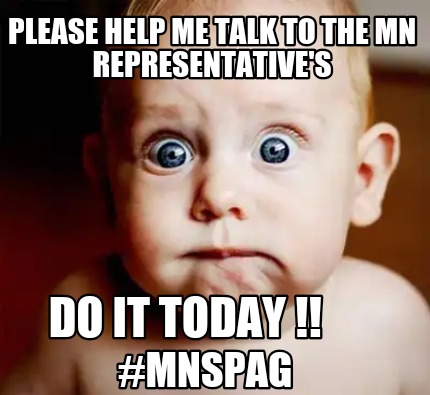 please-help-me-talk-to-the-mn-representatives-do-it-today-mnspag