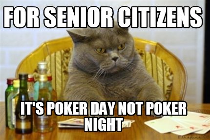 for-senior-citizens-its-poker-day-not-poker-night