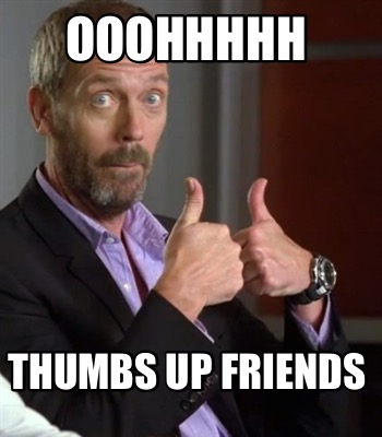ooohhhhh-thumbs-up-friends