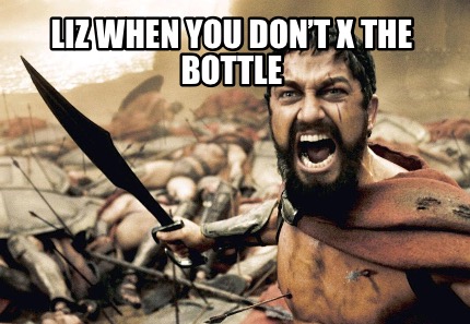 liz-when-you-dont-x-the-bottle