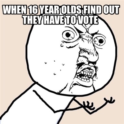 when-16-year-olds-find-out-they-have-to-vote