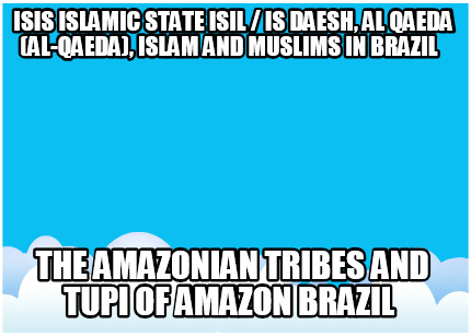 isis-islamic-state-isil-is-daesh-al-qaeda-al-qaeda-islam-and-muslims-in-brazil-t1
