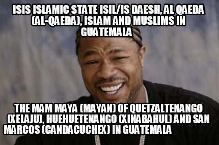 isis-islamic-state-isilis-daesh-al-qaeda-al-qaeda-islam-and-muslims-in-guatemala4