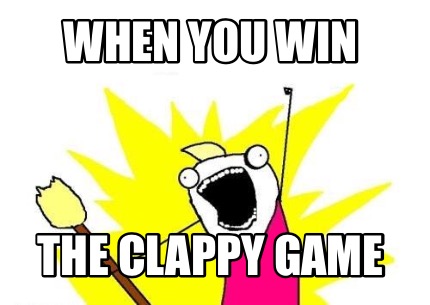 when-you-win-the-clappy-game