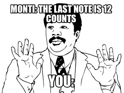 monti-the-last-note-is-12-counts-you