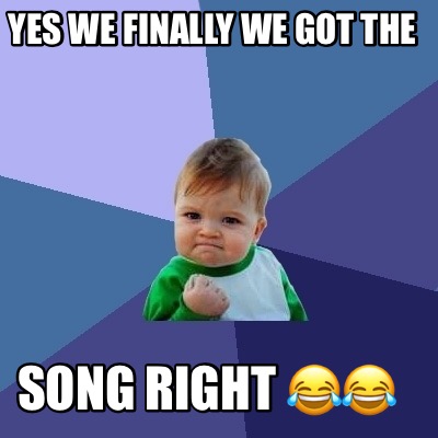 yes-we-finally-we-got-the-song-right-