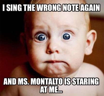 i-sing-the-wrong-note-again-and-ms.-montalto-is-staring-at-me