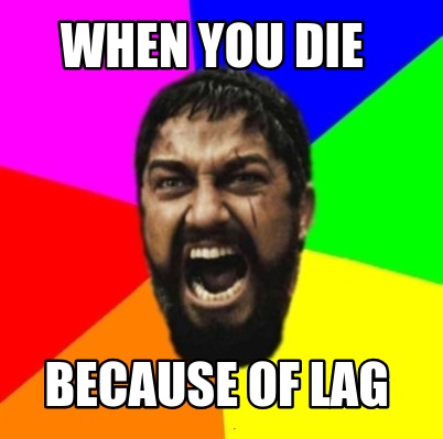 when-you-die-because-of-lag