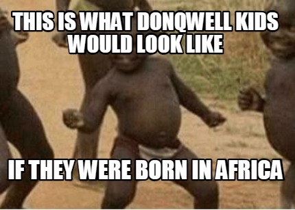 this-is-what-donqwell-kids-would-look-like-if-they-were-born-in-africa