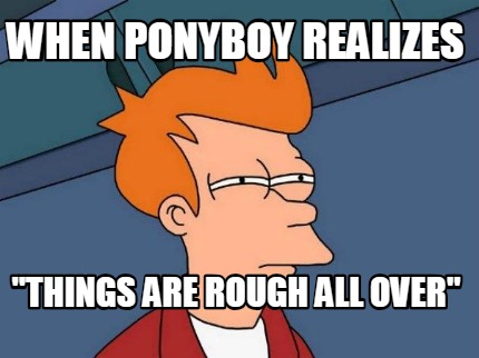 when-ponyboy-realizes-things-are-rough-all-over
