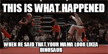 this-is-what-happened-when-he-said-that-your-mama-look-likea-dinosaur