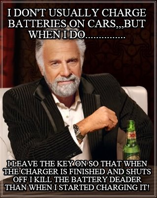 i-dont-usually-charge-batteries-on-carsbut-when-i-do...............-i-leave-the-