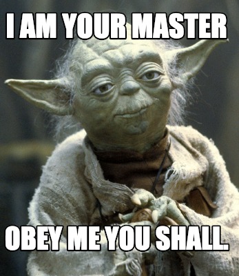 i-am-your-master-obey-me-you-shall