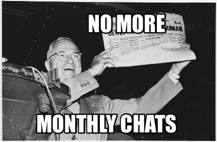no-more-monthly-chats