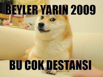 beyler-yarin-2009-bu-cok-destansi3
