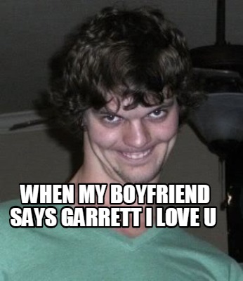 when-my-boyfriend-says-garrett-i-love-u4