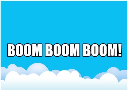 boom-boom-boom