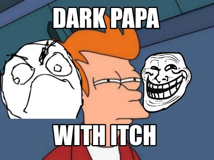 dark-papa-with-itch2