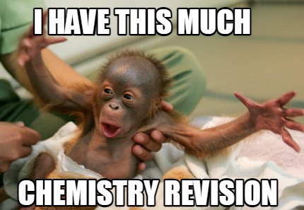 i-have-this-much-chemistry-revision
