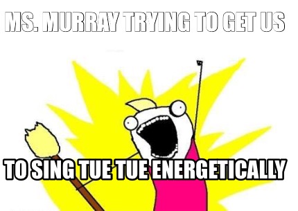 ms.-murray-trying-to-get-us-to-sing-tue-tue-energetically