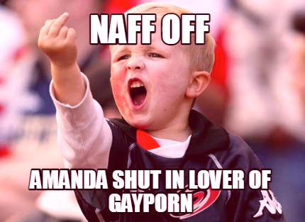 naff-off-amanda-shut-in-lover-of-gayporn