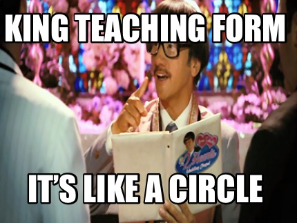 king-teaching-form-its-like-a-circle