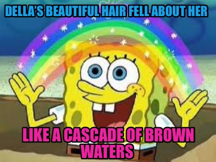 dellas-beautiful-hair-fell-about-her-like-a-cascade-of-brown-waters