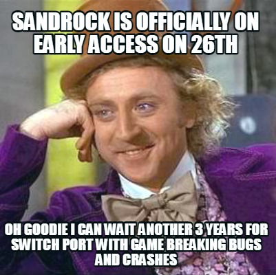 sandrock-is-officially-on-early-access-on-26th-oh-goodie-i-can-wait-another-3-ye