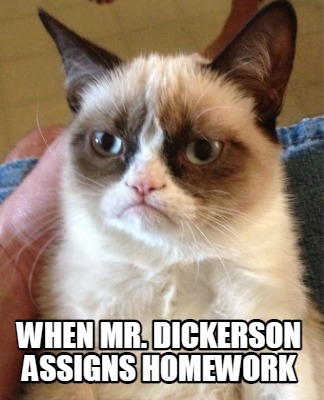 when-mr.-dickerson-assigns-homework