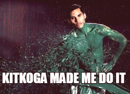 kitkoga-made-me-do-it