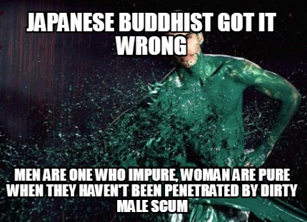 japanese-buddhist-got-it-wrong-men-are-one-who-impure-woman-are-pure-when-they-h